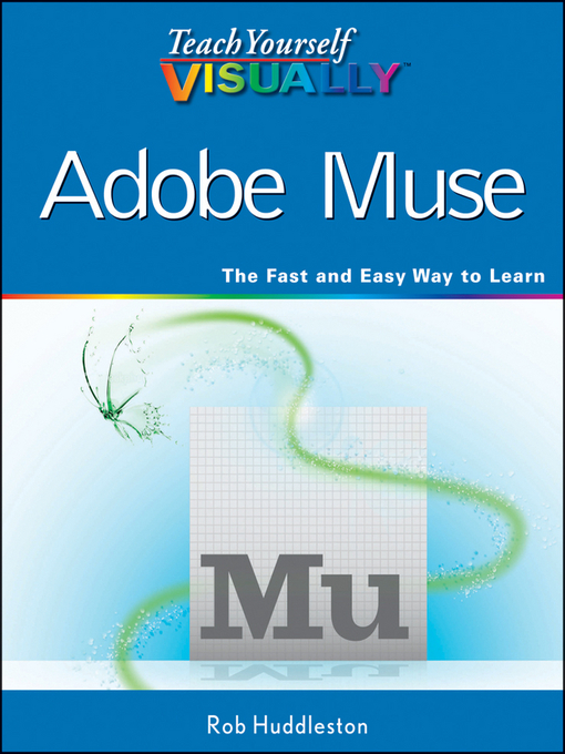 Title details for Teach Yourself VISUALLY Adobe Muse by Rob Huddleston - Available